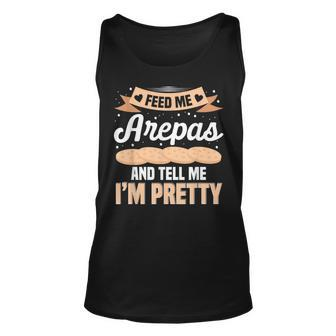 Feed Me Arepas And Tell Me I'm Pretty Venezuelan Food Tank Top | Mazezy