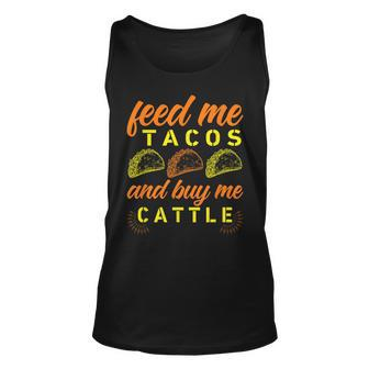 Feed Me Tacos And Buy Me Cattle Apparel Tank Top | Mazezy