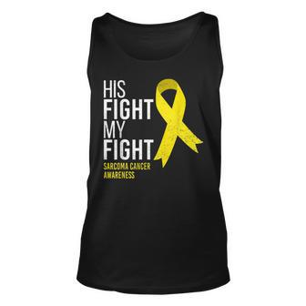 His Fight Is My Fight Sarcoma Cancer Awareness Yellow Ribbon Tank Top | Mazezy