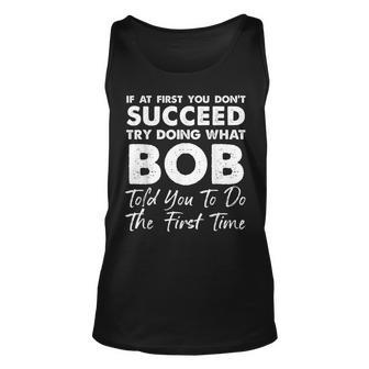 If At First You Don't Succeed Try Doing What Bob Joke Tank Top - Seseable