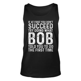 If At First You Don't Succeed Try Doing What Bob Told You To Tank Top - Seseable