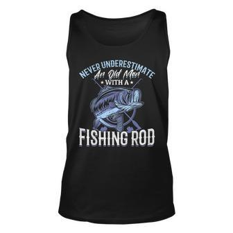 Fishing Never Underestimate An Old Man With A Fishing Rod Unisex Tank Top - Seseable