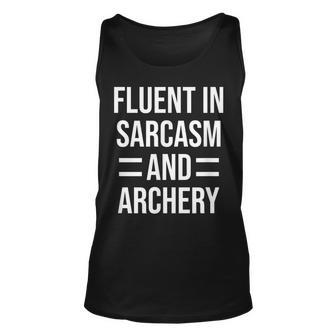 Fluent In Sarcasm And Archery Funny Archer Unisex Tank Top | Mazezy