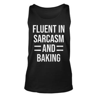Fluent In Sarcasm And Baking Funny Baker Unisex Tank Top | Mazezy