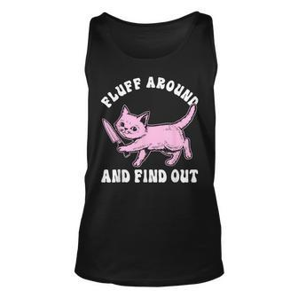 Fluff Around And Find Out For Cat Lovers Unisex Tank Top - Thegiftio UK