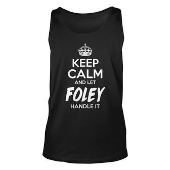 Foley Name Gift Keep Calm And Let Foley Handle It V2 Unisex Tank Top - Seseable