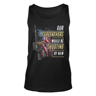 Our Forefathers Would Be Shooting Now American Flag Veteran Tank Top - Monsterry DE