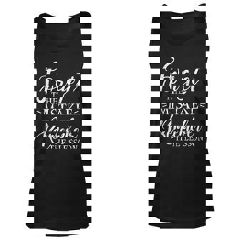 Forget The Mistake Remember The Lesson T Unisex Tank Top | Mazezy