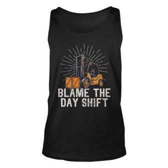 Forklift Certified Truck Driver Blame The Day Shift Driver Tank Top | Mazezy