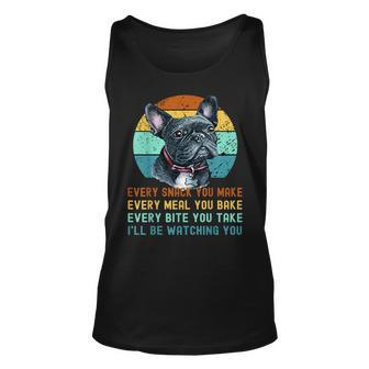 Frenchie Or French Bulldog Dog Every Snack You Make Unisex Tank Top - Monsterry UK