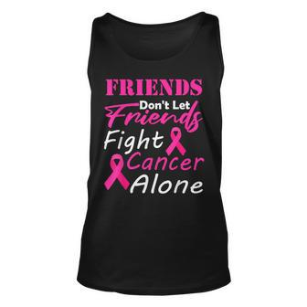 Friends Dont Let Friends Fight Cancer Alone Breast Cancer Unisex Tank Top | Mazezy