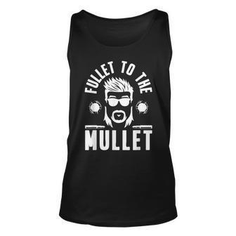 Fullet To The Mullet - Mullet Pride Funny Redneck Mullet Unisex Tank Top | Mazezy
