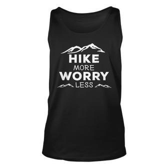 Fun Hiking Quote - Hike More Worry Less Mountain Climber  Unisex Tank Top