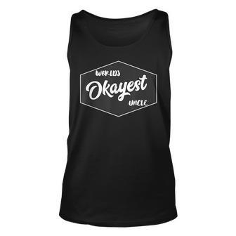 Fun Uncle Funny Worlds Okayest Uncle Unisex Tank Top | Mazezy