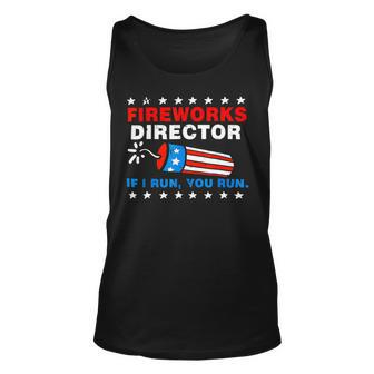 Funny 4Th Of July S Fireworks Director If I Run You Run Unisex Tank Top - Monsterry