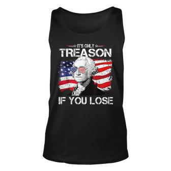 Funny 4Th Of July Washington Only Treason If You Lose Unisex Tank Top - Monsterry