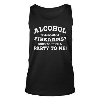 Funny - Alcohol Tobacco Firearms Sounds Like A Party Unisex Tank Top | Mazezy
