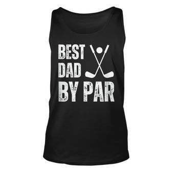 Funny Best Dad By Par Golf Gift Unisex Tank Top - Seseable