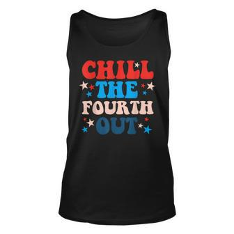 Funny Chill The Fourth Out 4Th Of July Independent Day Wavy Unisex Tank Top | Mazezy