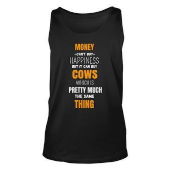 Funny Cow Money Cant Buy Happiness But It Can Buy Cows Unisex Tank Top | Mazezy