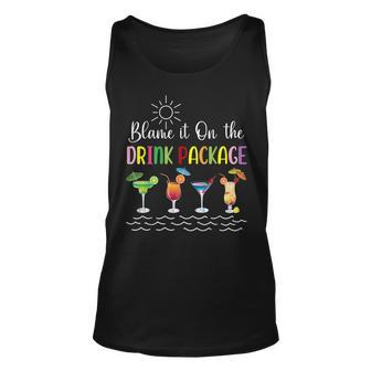 Funny Cruise Blame It On The Drink Package Family Cruising Unisex Tank Top - Seseable