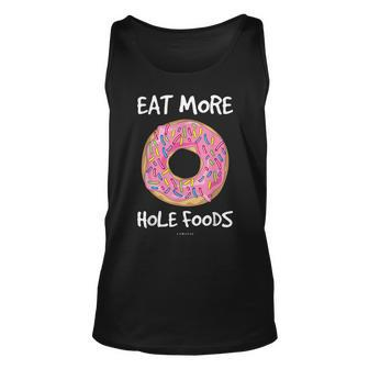 Funny Donut Eat More Hole Foods Gift For Women Unisex Tank Top - Thegiftio UK