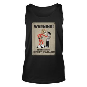 Funny Electrician Remember Kids Electricity Will Kill You Unisex Tank Top | Mazezy