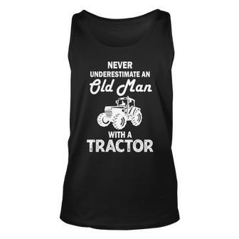 Funny Farmer Never Underestimate An Old Man With A Tractor Unisex Tank Top - Seseable