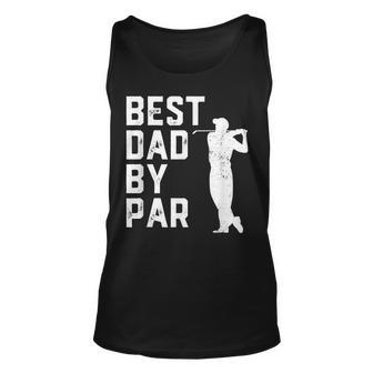 Funny Fathers Day Best Dad By Par Golf Lover Gift Unisex Tank Top | Mazezy