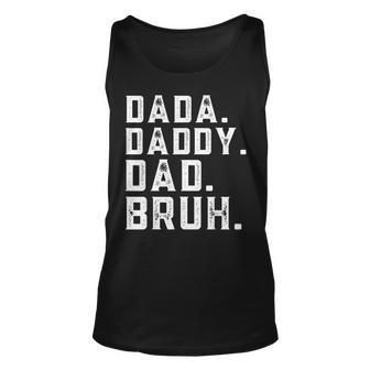 Funny Fathers Day Quote Men Dada Daddy Dad Bruh Fathers Day Unisex Tank Top - Seseable