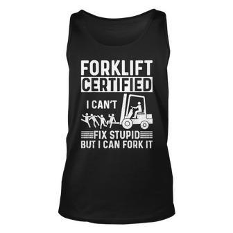 Forklift Operator Forklift Certified I Cant Fix Stupid Tank Top - Monsterry DE
