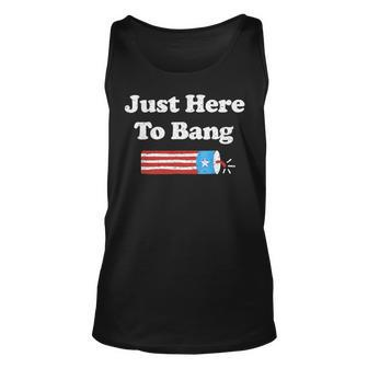 Funny Fourth Of July 4Th Of July Im Just Here To Bang 2 Unisex Tank Top - Monsterry