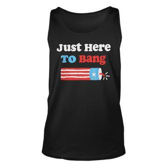 Funny Fourth Of July 4Th Of July Im Just Here To Bang Unisex Tank Top - Monsterry CA