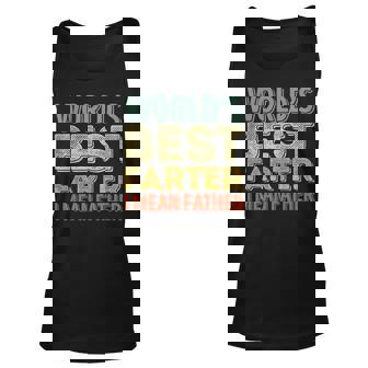 Funny Gift For Dad Worlds Best Farter Ever I Mean Father Unisex Tank Top | Mazezy