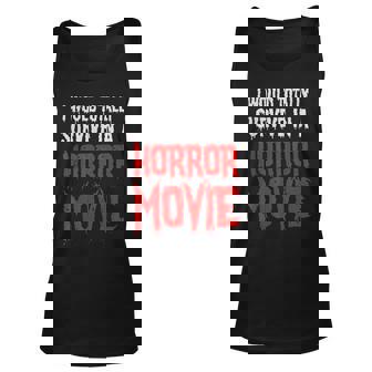 I Would Totally Survive In A Horror Movie Horror Tank Top | Mazezy