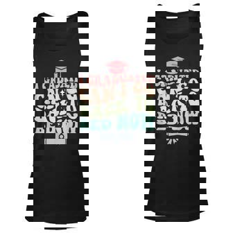Funny Graduation I Graduated Can I Go Back To Bed Now Groovy Unisex Tank Top - Thegiftio UK