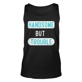 Funny Handsome But Trouble For Cool Child Kids Boys Unisex Tank Top | Mazezy