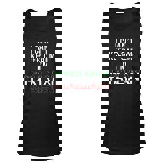 Funny I Cant Keep Calm Im Italian | Italy Flag Unisex Tank Top | Mazezy