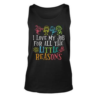 Funny I Love My Job For All The Little Reasons Daycare Unisex Tank Top | Mazezy