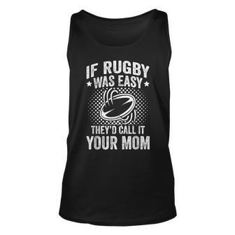 Funny If Rugby Was Easy Rugby Player Unisex Tank Top - Seseable