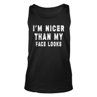 I'm Nicer Than My Face Looks Sarcasm Tank Top | Mazezy