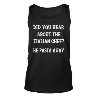 Funny Italian Chef Quote Joke Italian Cuisine Pasta Lover Unisex Tank Top | Mazezy