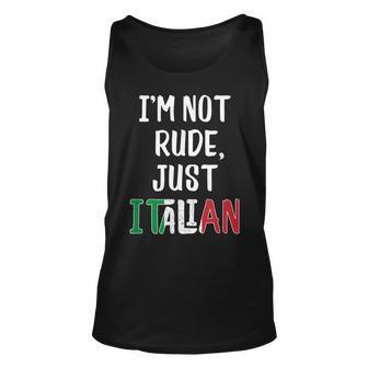 Funny Italian Im Not Rude Just Italian From Italy Unisex Tank Top | Mazezy