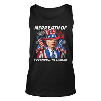 Funny Joebiden Merry 4Th Of You Knowthe Thing 4Th Of July Unisex Tank Top | Mazezy
