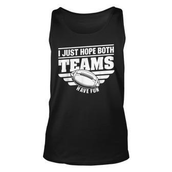I Just Hope Both Teams Have Fun American Football Tank Top | Mazezy