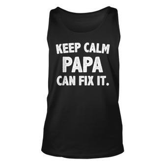 Funny Keep Calm Papa Can Fix It Novelty Gift Gift For Mens Unisex Tank Top | Mazezy