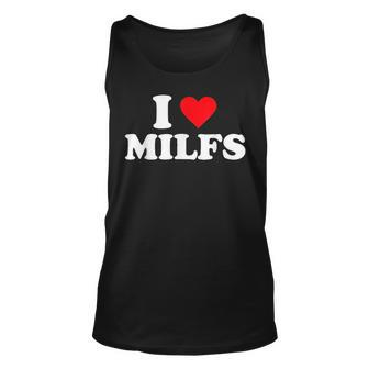 I Love Milfs I Heart Milfs Tank Top