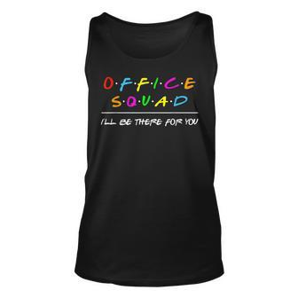 Funny Office Squad Ill Be There For You Back To School Unisex Tank Top - Seseable