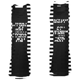 Funny Pittsburgh Accent Pride Unisex Tank Top | Mazezy
