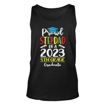Funny Proud Stepdad Of A Class Of 2023 5Th Grade Graduate Unisex Tank Top | Mazezy